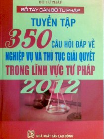 Tuyển tập 350 câu hỏi đáp về nghiệp vụ và thủ tục giải quyết