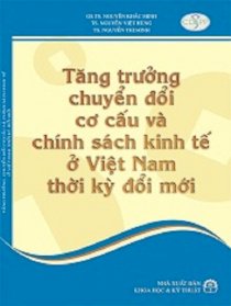 Tăng trưởng chuyển đổi cơ cấu và chính sách kinh tế ở Việt Nam thời kỳ đổi mới