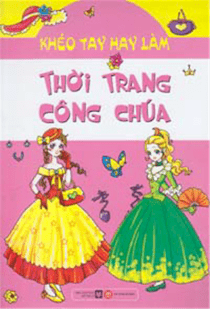 Khéo tay hay làm - thời tranh công chúa