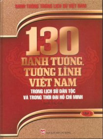 130 Danh tướng, tướng lĩnh Việt Nam