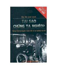 Tại Sao Chúng Ta Nghèo? - Henry Ford Tự Truyện: Cuộc Đời Và Sự Nghiệp Của Tôi 