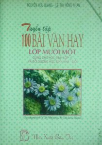 Tuyển tập 100 bài Văn hay lớp mười một – Bồi dưỡng học sinh khá giỏi