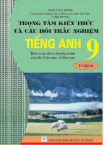 Trọng tâm kiến thức và câu hỏi TN Tiếng Anh 9