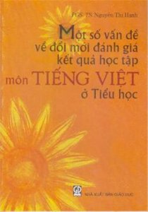 Một số vấn đề về đổi mới đánh giá kết quả học tập môn Tiếng Việt ở Tiểu học
