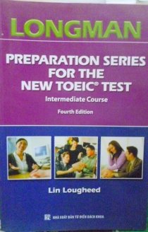 Longman preparation series for the new toeic test intermediate course fourth edition