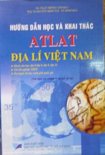 Hướng dẫn học và khai thác Atlat Địa Lí Việt Nam