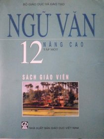 Ngữ văn 12. nâng cao/ tập 1 - sách giáo viên