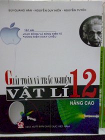 Giải toán trắc nghiệm Vật LÍ12 - Nâng cao/ Tập 2: Dao động và sóng điện từ, dòng điện  xoay chiều