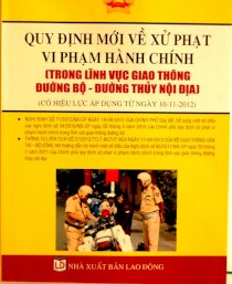 Quy định xử phạt vi phạm hành chính trong lĩnh vực giao thông đường bộ, đường thủy nội địa