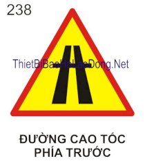 Biển báo nguy hiểm đường cao tốc phía trước 238 Châu Gia Phát