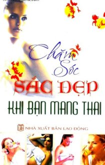 Chăm sóc sắc đẹp khi bạn mang thai