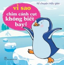 Kể chuyện mẫu giáo: Vì sao chim cánh cụt không biết bay
