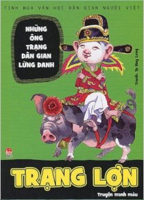 Những ông Trạng dân gian lừng danh - Trạng Lợn