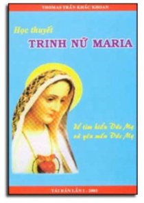    Học thuyết trinh nữ maria (Ðể tìm hiểu Ðức mẹ và yêu mến Ðức mẹ) 