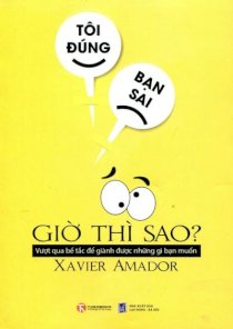 Tôi đúng, bạn sai, giờ thì sao?