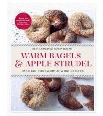 Warm Bagels & Apple Strudel:Over 150 Nostalgic Jewish Recipes