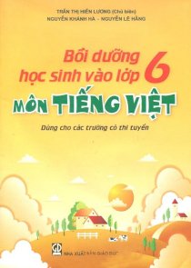 Bồi dưỡng học sinh vào lớp 6 môn Tiếng Việt