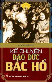 Kể chuyện đạo đức Bác Hồ