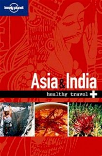 Asia & India: Healthy (Lonely Planet Healthy Guide)