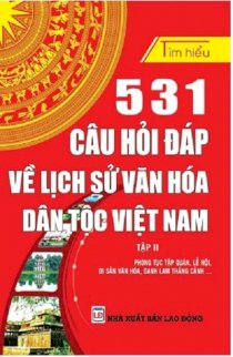 531 câu hỏi đáp về lịch sử văn hóa dân tộc Việt Nam ( trọn bộ 2 quyển)