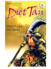 Diệt Tần - Hán vương lưu bang (tập 6)