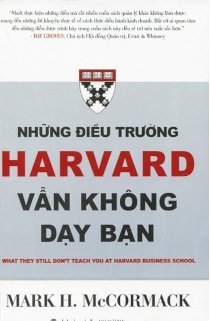 Những điều trường Harvard vẫn không dạy bạn