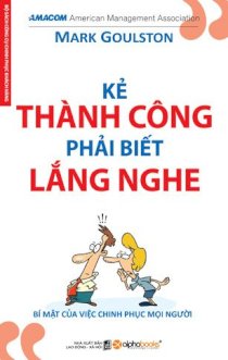 Kẻ thành công hãy biết lắng nghe