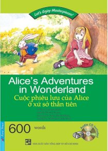 Alice's Adventures In Wonderland - Cuộc phiêu lưu của Alice ở xứ sở thần tiên (kèm 1 CD)