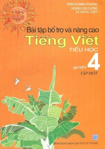 Bài tập bổ trợ và nâng cao tiếng việt tiểu học quyển 4 - Tập 1