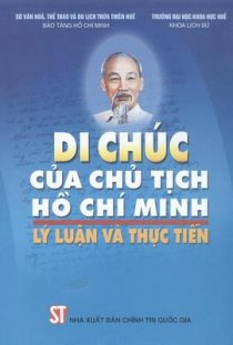 Di chúc Chủ tịch Hồ Chí Minh - Lý luận và thực tiễn 