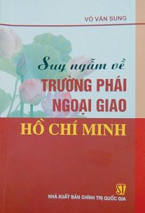 Suy ngẫm về trường phái ngoại giao Hồ Chí Minh 