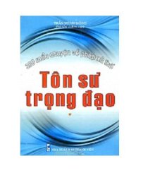  350 mẩu chuyện về phép xử thế - tôn sư trọng đạo (tập 1)