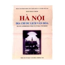 Hà Nội - Địa chỉ du lịch văn hóa (Hanoi addresses for cultural tourism)