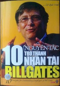 10 nguyên tắc trở thành nhân tài của bill gates