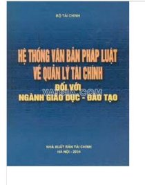  Hệ thống văn bản pháp luật về quản lý tài chính đối với ngành giáo dục - đào tạo