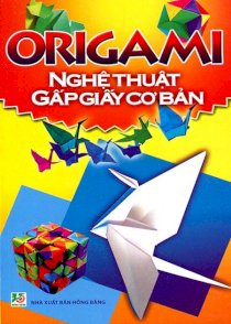 Nghệ thuật gấp hình Origami cơ bản