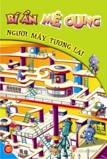 Bí ẩn mê cung - Người máy tương lai