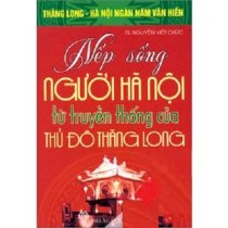 Bộ sách kỷ niệm ngàn năm Thăng Long - Hà Nội - nếp sống người Hà Nội từ truyền thống của Thủ Đô Thăng Long