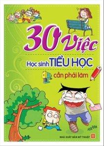 30 Việc học sinh tiểu học cần phải làm