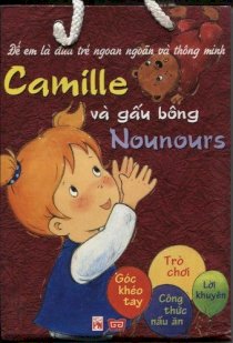 Để em là đứa trẻ ngoan ngoãn và thông minh - Camille và gấu bông Nounours - trọn bộ 6 cuốn