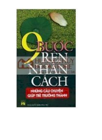 9 bước rèn nhân cách - những câu chuyện giúp trẻ trưởng thành