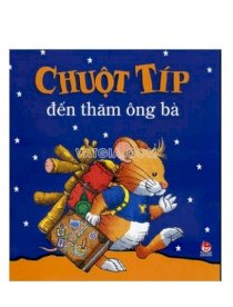 Chuột Típ đến thăm ông bà