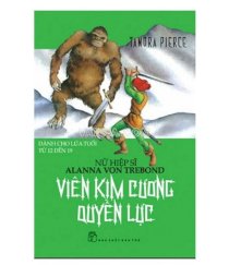 Nữ hiệp sĩ Alanna Von Trebond - Tập 4: Viên kim cương quyền lực  