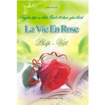 Tuyển tập ca khúc quốc tế được yêu thích Pháp - Việt (La Vie En Rose)