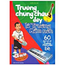 Trường chúng cháu đây là trường mầm non – 60 bài hát về trường mầm non của bé