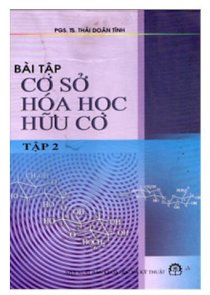 Bài tập cơ sở hóa học hữu cơ - tập 2