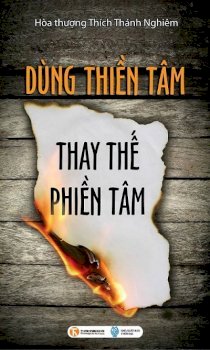 Dùng thiền tâm thay thế phiền tâm 