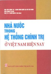 Nhà nước trong hệ thống chính trị ở Việt Nam hiện nay 