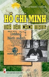 Hồ Chí Minh nhà báo cách mạng