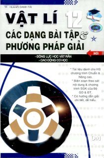 Các dạng bài tập và phương pháp giải vật lí 12